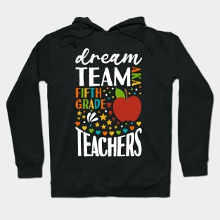 Dream Team AKA 5th Grade Teachers Back to School Hoodie